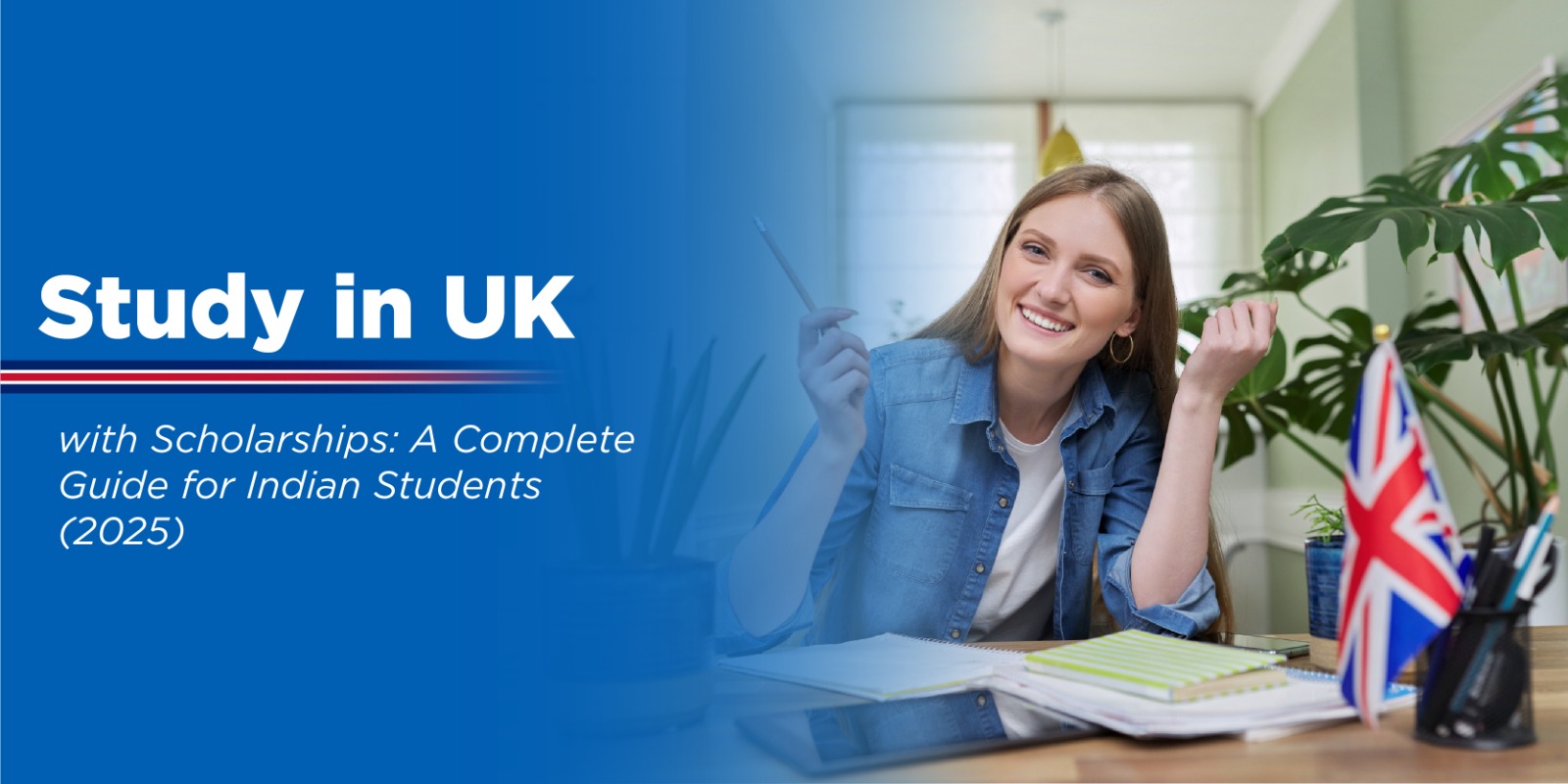 Study in the UK with Scholarships: A Complete Guide